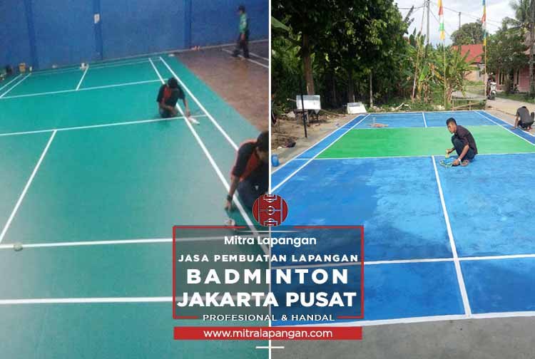 Harga Jasa Pembuatan Lapangan Badminton Jakarta Pusat 2024