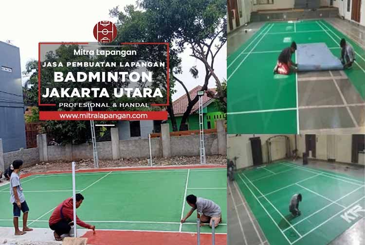 Harga Jasa Pembuatan Lapangan Badminton Jakarta Utara 2024